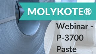 MOLYKOTE® Webinar  P3700 Paste [upl. by Maure]