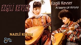 EZGİLİ KEVSER  NAZLI KIZIM [upl. by Inot]