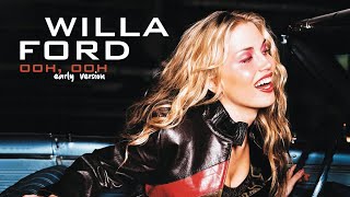 Willa Ford  Ooh Ooh Early Version [upl. by Cyprio409]