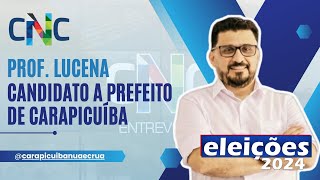 Prof Lucena  Candidato a Prefeito de Carapicuíba  CNC ELEIÇÕES 2024 [upl. by Jana29]