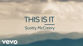 Scotty McCreery  This Is It Lyric [upl. by Hadleigh]