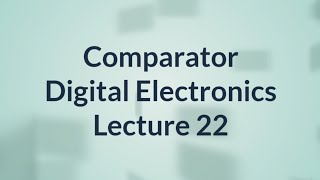 Comparator in Hindi  Digital Electronics  Lecture 22 [upl. by Dever]