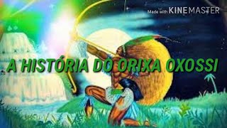 A HISTÓRIA DO ORIXA OXOSSI [upl. by Tnarg]