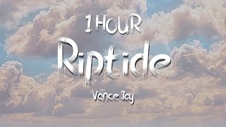 1 HOUR Vance Joy  Riptide Lyrics [upl. by Arianne]