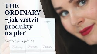 JAK ZAČÍT S THE ORDINARY  JAK NA PLEŤ VRSTVIT PRODUKTY [upl. by Marylynne]