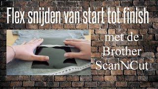 Flex snijden en persen van start tot finish met de Brother scan N Cut  Handleiding [upl. by Rollo]