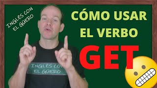 EL VERBO TO GET cómo usar get en inglés [upl. by Elene]