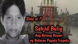 Sahjid Bulig  Ang Batang Bayani ng Bulacan Pagoda Tragedy [upl. by Aihseyt565]