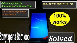 Cara Flash Sony Xperia Bootloop Semua Tipe Dengan Mudah [upl. by Aennyl384]