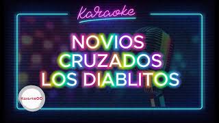 Novios Cruzados Los Diablitos Vídeo Letra KARAOKE PISTA INSTRUMENTAL OFICIAL [upl. by Rebmyk]