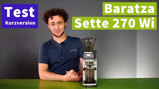 Baratza Sette 270 Wi Test  Kurzversion [upl. by Einahpet153]