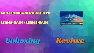 UNBOXING  MI 32 INCH TV  L32M8EAIN amp L32M85AIN  SMALL REVIEW  GOOGLETV [upl. by Meirrak]