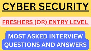 quotCybersecurity for Freshers or EntryLevel Professionalsquot Most Asked Interview QampA for FRESHERS [upl. by Neroled]