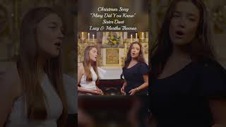 Christmas Song  quotMary Did You Knowquot  Sister Duet  Lucy amp Martha Thomas [upl. by Doscher320]