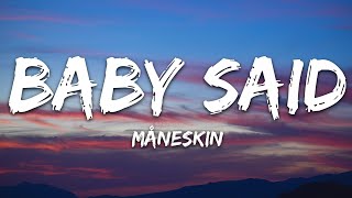 Måneskin  BABY SAID Lyrics [upl. by Enehpets]