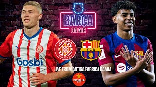 📲👀 LIVE I GIRONA  FC BARCELONA 🔥 MATCH PREVIEW I BARÇA ON AIR FROM ANTIGA FÀBRICA DAMM 🚨🚨 [upl. by Adrahs]