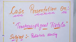 Case Presentation on Tracheasophageal Fistula  Medical Surgical NursingPediatrics nursingsecrets [upl. by Einnahc175]