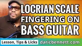 LOCRIAN SCALE FINGERING ON BASS GUITAR  Daric Bennetts Bass Lessons Tips amp Licks [upl. by Elleynad844]