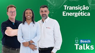 Bosch Talks T4 03 – Transição Energética Um Futuro Mais Sustentável [upl. by Noired]