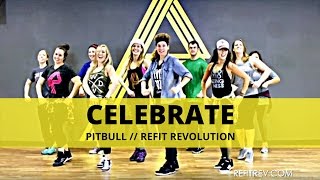 quotCelebratequot  Pitbull  Dance Fitness  REFIT® Revolution [upl. by Alver]