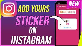 How to Use quotAdd Yoursquot Sticker on Instagram [upl. by Grethel]