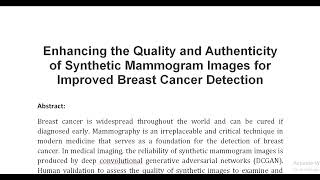 Enhancing the Quality and Authenticity of Synthetic Mammogram Images for Improved Breast Cancer Dete [upl. by Siclari364]