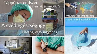 Egészségügy Svédországban  Fizetős vagy ingyenes Táppénz  mennyi és meddig Van fizetett szabi [upl. by Erodasi]