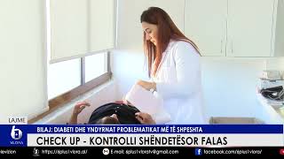 CHECK UP  Kontrolli shëndetësor falas  Bilaj Diabeti dhe yndyrnat problematikat më të shpeshta [upl. by Urbano]