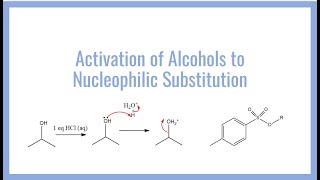 Activation of Alcohols to Nucleophilic Substitution [upl. by Primaveras]