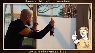 Fenster blickdicht machen  Sichtschutz durch Milchglas Fenster Folie  100 blasenfrei anbringen [upl. by Ardisj378]