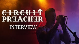 Circuit Preacher Interview [upl. by Jeramey]