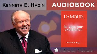 L’AMOUR la voie par excellence  Kenneth E Hagin [upl. by Maeve]