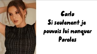 Carla Lazzari  Si seulement je pouvais lui manquer paroles [upl. by Medorra5]