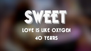 Love Is Like Oxygen  40 Years Documentary OFFICIAL [upl. by Quiteria]