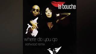 La Bouche  Where Do You Go Earlwood Remix HD AUDIO [upl. by Edlyn]