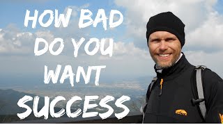 How Bad Do YOU Want SUCCESS [upl. by Canon]