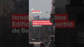 Israel bombardea edificio en suburbio de Beirut nmas shorts israel beirut [upl. by Gay]