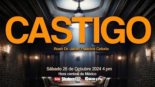 CASTIGO ¿QUE ÉS ¿A QUE SE REFIERE por el Roeh Dr Javier Palacios Celorio 🔴EN VIVO [upl. by Attekal]