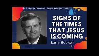 Signs of the Times that Jesus is Coming  Rev Larry Booker [upl. by Fezoj]