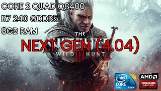 Core 2 Quad Q8400 R7 240 2GB GDDR5  The Witcher 3 Wild Hunt NEXT GEN Update [upl. by Raina]