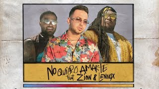 Justin Quiles  No Quiero Amarte feat Zion amp Lennox Official Lyric Video [upl. by Sekyere]