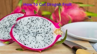 How To Cut Dragon Fruit [upl. by Enilrae972]