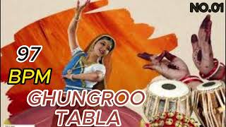 GHUNGROO TABLA LOOPS 97 BPM GHUNGROO TABLA DANCE GHUNGROO PRACTICE GHUNGROO TABLA MUSIC [upl. by Marasco]