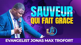 Sauveur qui fait grace  Pi dous pi dous pas tout banm Mwen Jesus  Evangelist Jonas Max Trofort [upl. by Anidem968]