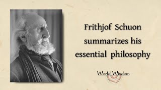 Frithjof Schuon 19071998 summarizes his essential philosophy [upl. by Rochus]