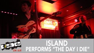 ISLAND Performs quotThe Day I Diequot [upl. by Nawak388]