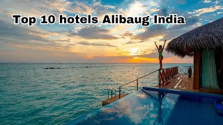 top 10 hotels and resorts in Alibaug India  luxury budget family beach अलीबाग में महंगे होटल [upl. by Noivax]