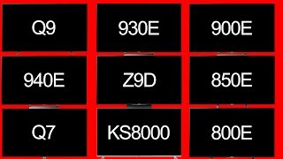 side by side Q7F vs Q9F vs KS8000 vs X900E vs X930E vs X940E vs Z9D vs X800E vs X850E [upl. by Aihsemot]