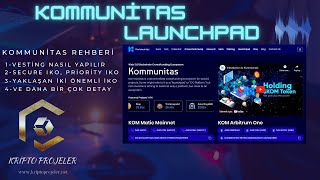 Yatırımcılar İçin Kaçırılmayacak Fırsat Kommunitas Launchpad Detaylı Rehber [upl. by Oirazan]