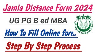 How To Fill Jamia Distance Admission form 2024 UG PG B MBA Step By step process Jmi Distance form [upl. by Salomi]